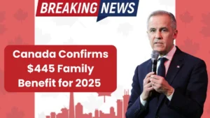 Canada Approves $445 Family Benefit for 2025: Find Out How To Claim