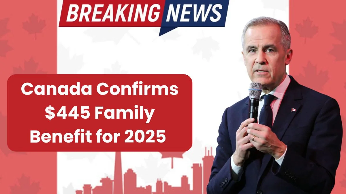 Canada Approves $445 Family Benefit for 2025: Find Out How To Claim
