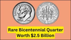 Rare Bicentennial Quarter Worth $2.5 Billion